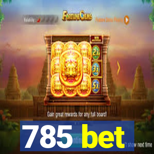 785 bet